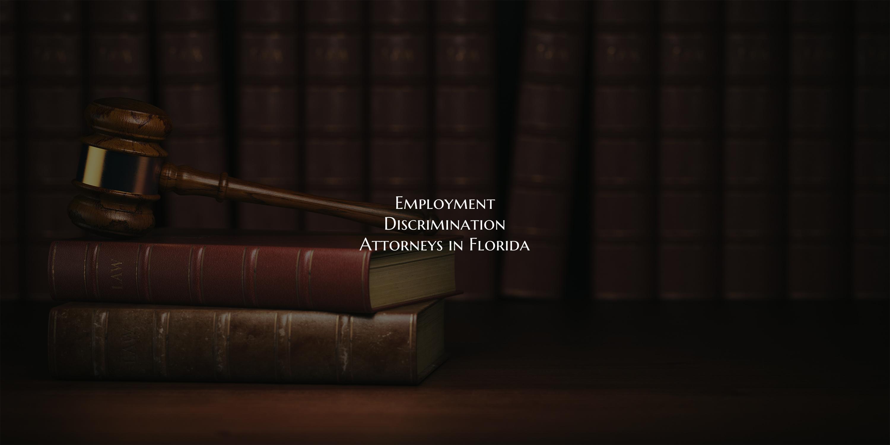 Employment Discrimination Attorneys in Florida